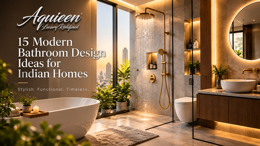 15 Modern Bathroom Design Ideas for Indian Homes I Aquieen